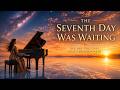 The Seventh Day Was Waiting | We Delight in Your Shabbat (A Creation Worship Song) 432Hz