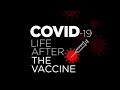 Life After the COVID-19 Vaccine: Experts envision the ‘new normal’