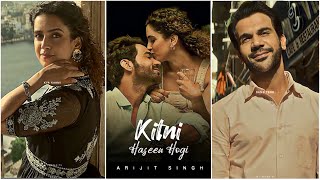 Arijit Singh : Kitni Haseen Hogi 💏 Rajkummar Rao & Sanya Malhotra🥀Full Screen Status✨Hit Movie Song