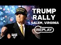 WATCH FULL REPLAY: Trump Rally From Salem, Virginia! VIRGINIA IS IN PLAY!