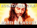 Rugăciunea Zilei Scurtă 🙏 Marți 13 August 2024