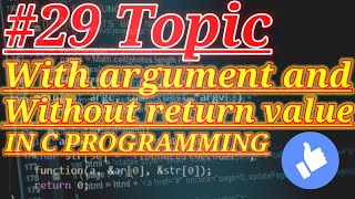 Function With Arguments and Without Return value Part - 4 Function - #29 TOPIC