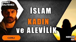 İSLAM, KADIN ve ALEVİLİK | Konuk: Nergiz Hn.