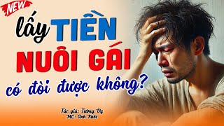 Nghe một lần nhớ mãi “ BAO NUÔI GÁI LẠ”– Chuyện Đêm Khuya #doctruyendemkhuya