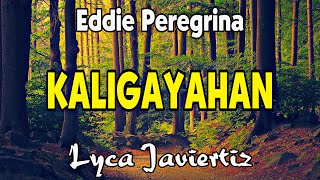 Kaligayahan - Eddie Peregrina | Lyca Javiertiz | Lyrics