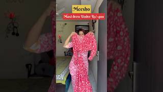 Meesho Maxi Dress Under Rs/-400👗#meesho #meeshodresseshaul #shortsvideo #meeshofinds