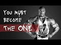 You MUST Become The ONE  |  Gym Limit Breaker