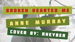 BROKEN HEARTED ME | ANNE MURRAY | cover by RheyBer