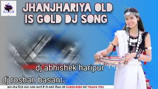 Jhanjhariya_old_is_gold_dj_Abhishek_haripur_vs_dj_roshan_basanta_bardiya_rimix_🎶_k_raza
