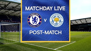 Matchday Live: Chelsea v Leicester | Post-Match | FA Cup Final