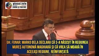 Gh. Funar: Marko Bela declara că s-a născut în Regiunea  Mureș Autonomă Maghiară