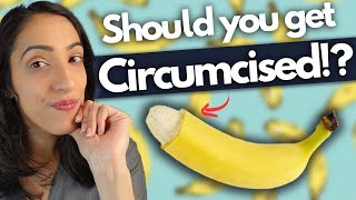A Urologist explains the pros and cons of Circumcision