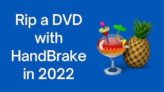 Rip a DVD with HandBrake in 2022 | Step-by-Step Handbrake Tutorial for Beginners