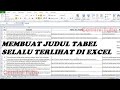 Cara Membuat Judul Tetap Terlihat di Microsoft Excel // Tips dan Trik Excel