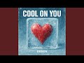 COOL ON YOU