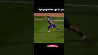 Eyüp sporun iptal olan golü #shortvideo #goals #futbol #football #fenerbahçe