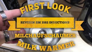 First Look SEVERIN SM 3582 Inductions Milchaufschäumer Milk Warmer 2017