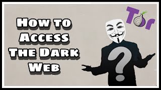 How To Access The Dark Web Anonymously