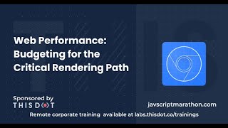 Web Performance: Budgeting for the Critical Rendering Path - JavaScript Marathon