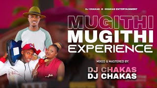 DJ CHAKAS KAHURE - LATEST MUGITHI MIX EXPERIENCE 2025 FT 90K KA MSOO/WANJA ASALI/TONNY YOUNG