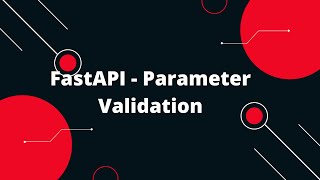 Python FastAPI Tutorial #7 FastAPI - Parameter Validation