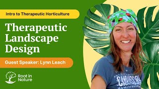 Intro to Therapeutic Horticulture: Therapeutic Landscape Design with Lynn Leach