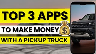 🛻 TOP 3 best Apps to Make Money with a Pickup Truck using simple deliveries and hauling jobs