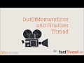 OutOfMemoryError and Finalizer Thread - fastThread.io