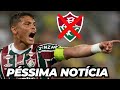 URGENTE! A LESÃO FOI CONFIRMADA E ELE ESTÁ FORA! NOTICIAS FLUMINENSE HOJE!