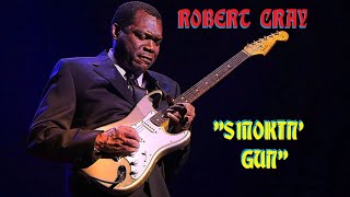 HD HQ FLAC ROBERT CRAY - SMOKIN GUN Best Version Classic Rock & Blues ENHANCED AUDIO & LYRICS