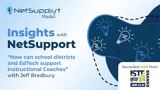 Insights with NetSupport - ISTE Edition:  Jeff Bradbury on how to support teachers