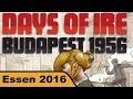 Days of Ire: Budapest 1956 - Brettspiel - Essen 2016 live - English