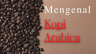 MENGENAL KOPI ARABICA | KOPIPEDIA