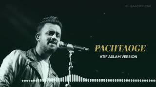 Pachtaoge  Atif Aslam Version  Jaani Ve  Full Audio Kamal Aslam