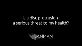 Is a disc protrusion a serious threat to my health? | Dr. Todd Lanman