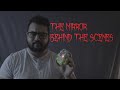 The Mirror | Horror Short | Behind The Scenes