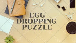 Egg Dropping Code Explanation - Dynamic Programming