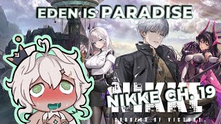 EDEN MADE ME (S)CREAM | FIRST TIME playing NIKKE Ch. 19