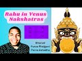 Rahu in Venus Nakshatras (13°20'- 26°40' Fire Signs)- Bharani, Purva Phalguni, Purva Ashadha