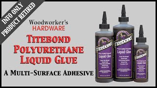 Product Guide - Titebond Polyurethane Multi-Purpose Glue