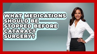 What Medications Should Be Stopped Before Cataract Surgery? - Optometry Knowledge Base