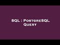 SQL : PostgreSQL Query