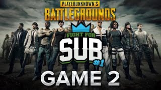 Fight For Subs PUBG : Game 2