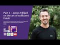 Get Invested: Part 1 - James Millard on the art of sufficient funds