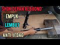 CARA REBOUND SHOK DEPAN||cara agar shok depan empuk lembut anti jedag