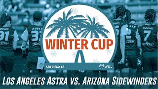 Los Angeles Astra vs. Arizona Sidewinders | Game 1 | Winter Cup