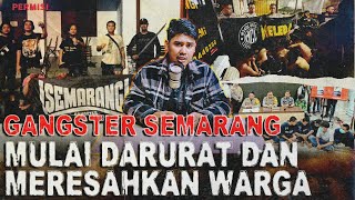 SEMARANG KRISIS GENGSTER ! WARGA GELISAH