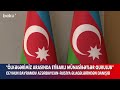 nazir aramızda etibarlı münasibətlər qurulub baku tv