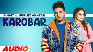 Karobar (Full Audio) | R Nait Ft Gurlez Akhtar | MixSingh | Malvi Malhotra | New Punjabi Songs 2022