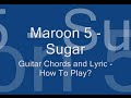 Maroon 5 Sugar Guitar Chords and Lyric